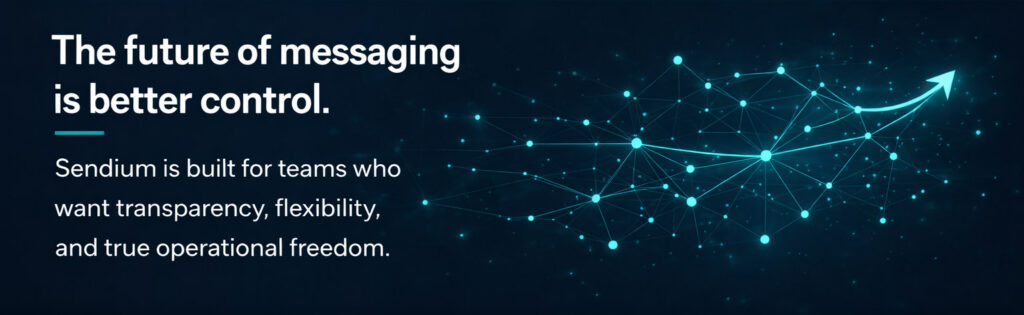 A dark blue promotional banner featuring the headline "The future of messaging is better control." Below it, text reads, "Sendium is built for teams who want transparency, flexibility, and true operational freedom." The right side displays a glowing cyan digital network diagram with a prominent, bright arrow sweeping upward and to the right through the interconnected nodes.